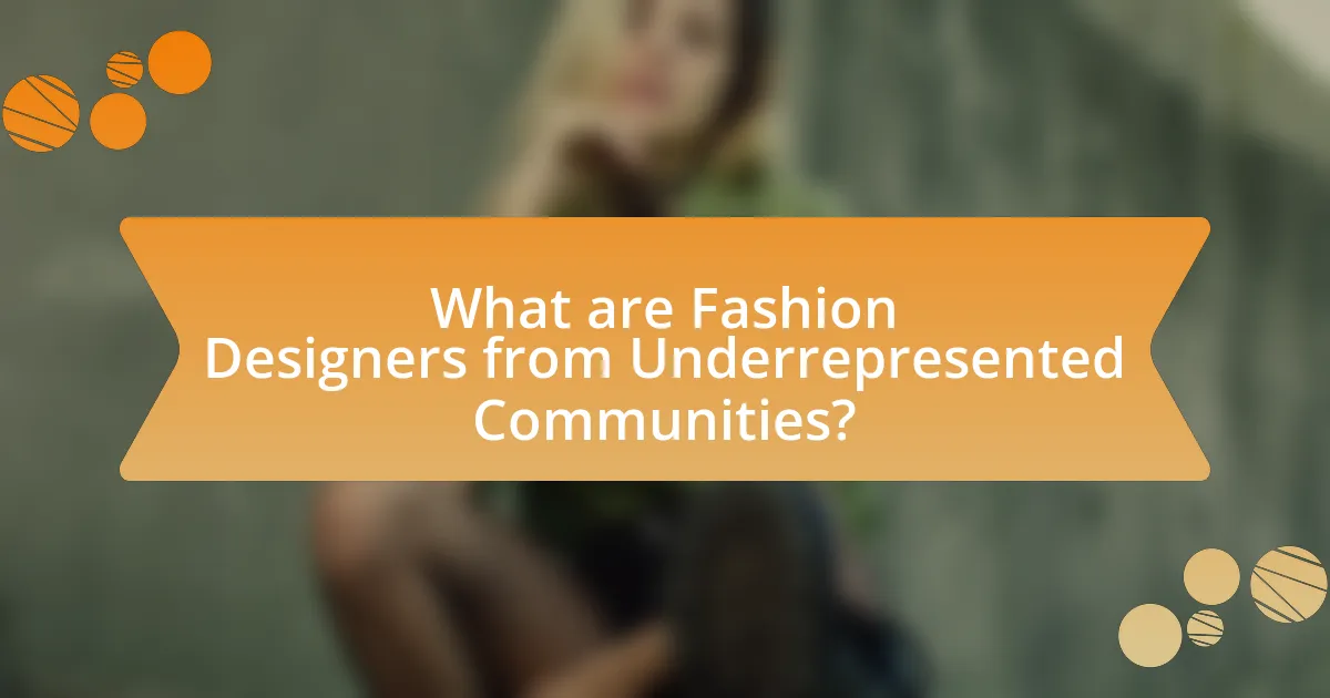 What are Fashion Designers from Underrepresented Communities?