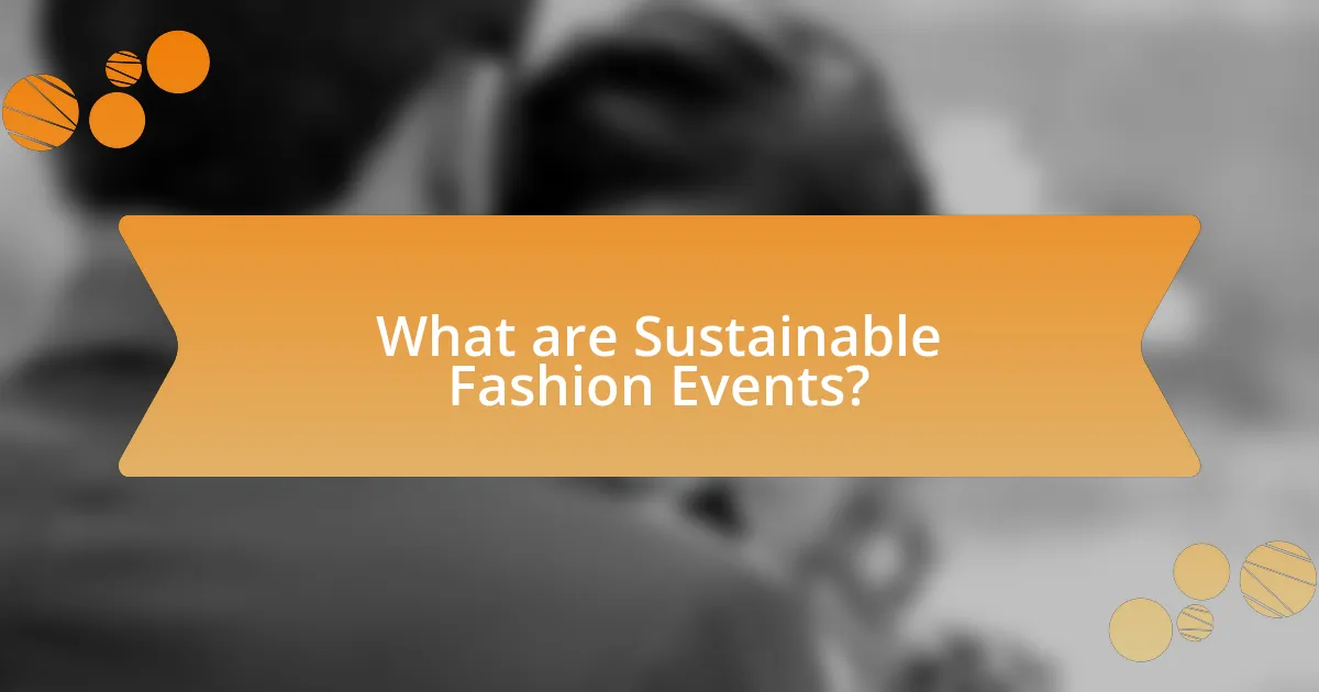 What are Sustainable Fashion Events?