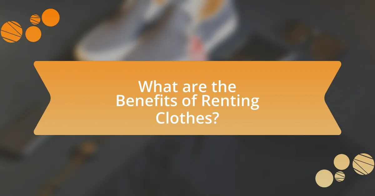 What are the Benefits of Renting Clothes?