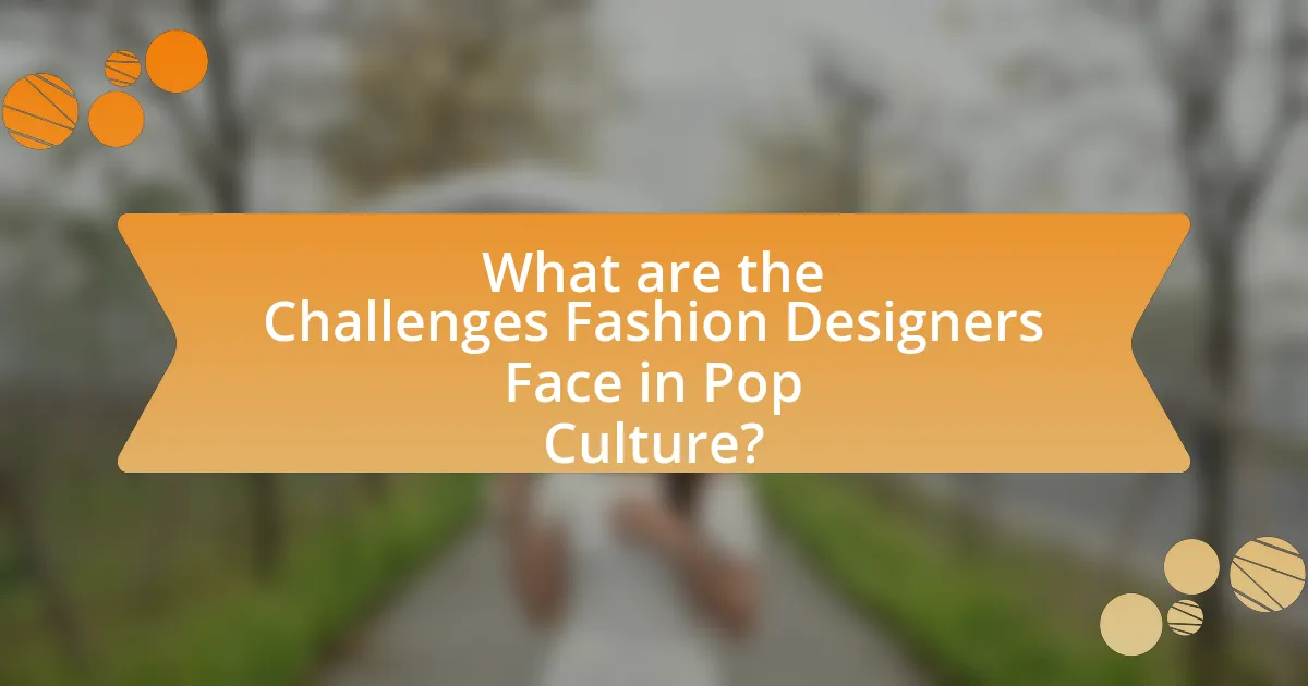 What are the Challenges Fashion Designers Face in Pop Culture?