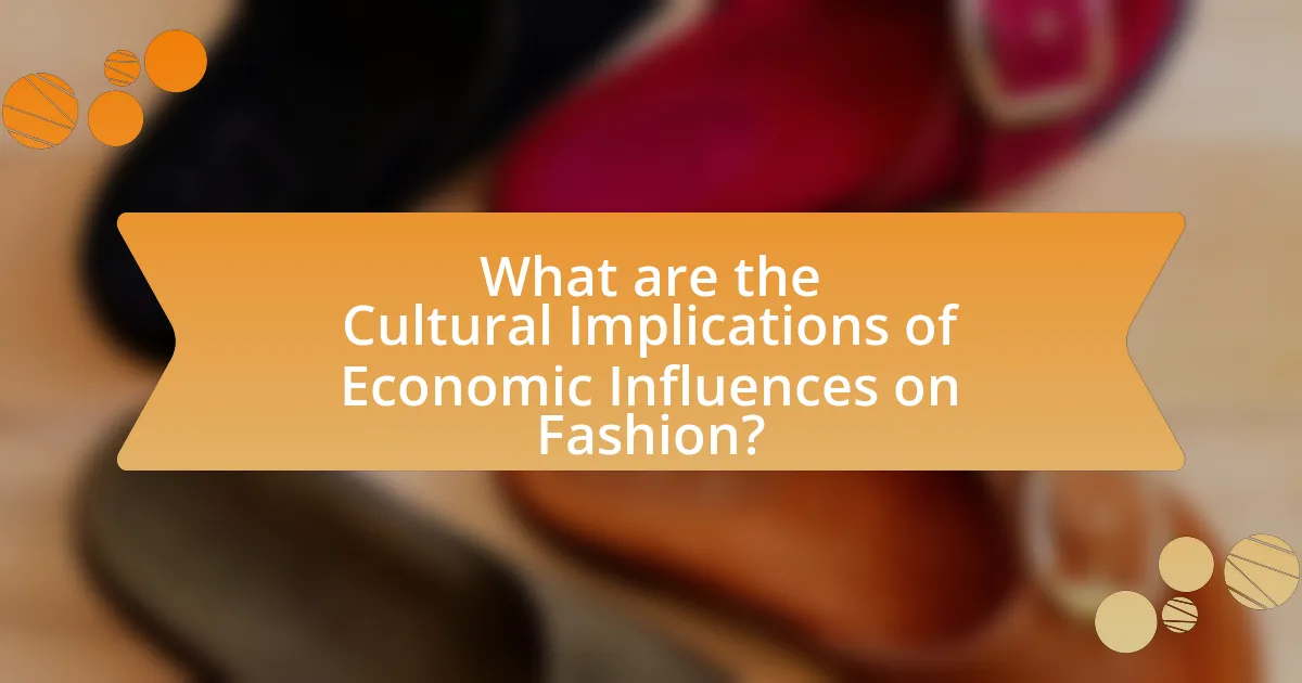 What are the Cultural Implications of Economic Influences on Fashion?