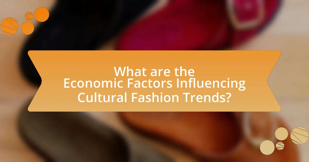 What are the Economic Factors Influencing Cultural Fashion Trends?