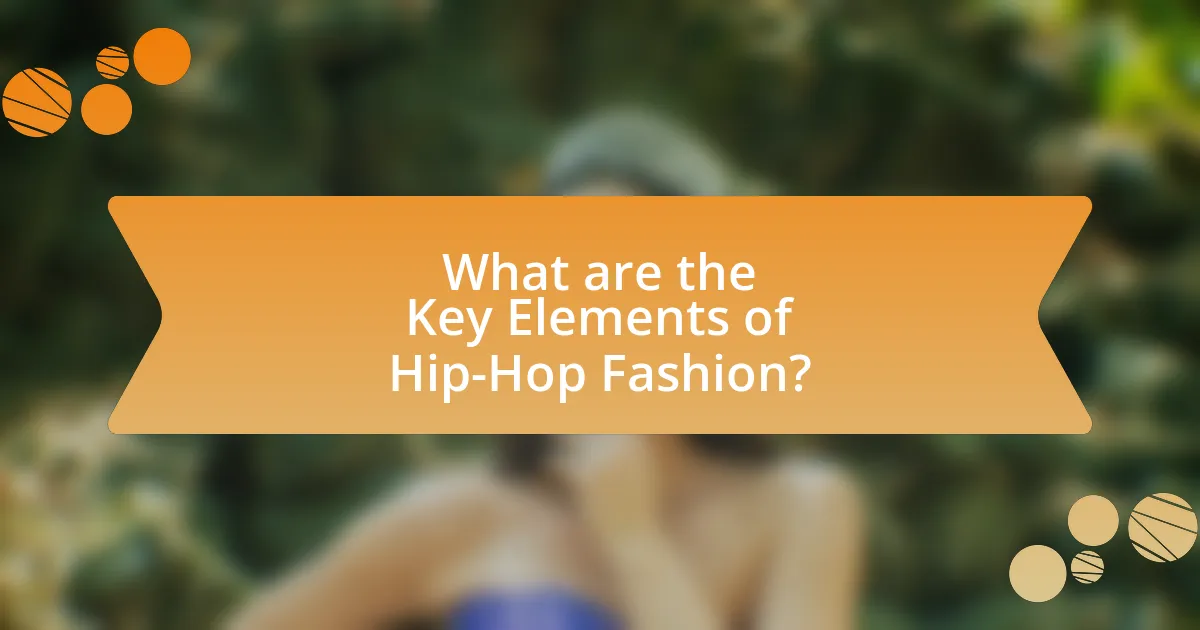 What are the Key Elements of Hip-Hop Fashion?