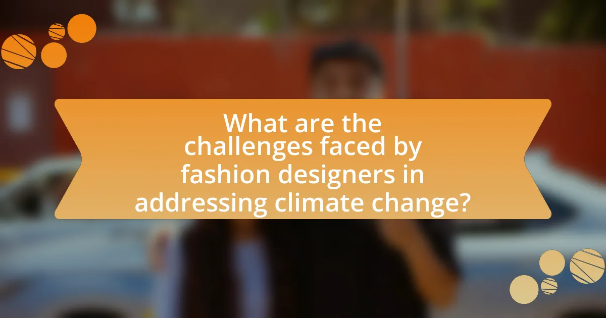 What are the challenges faced by fashion designers in addressing climate change?