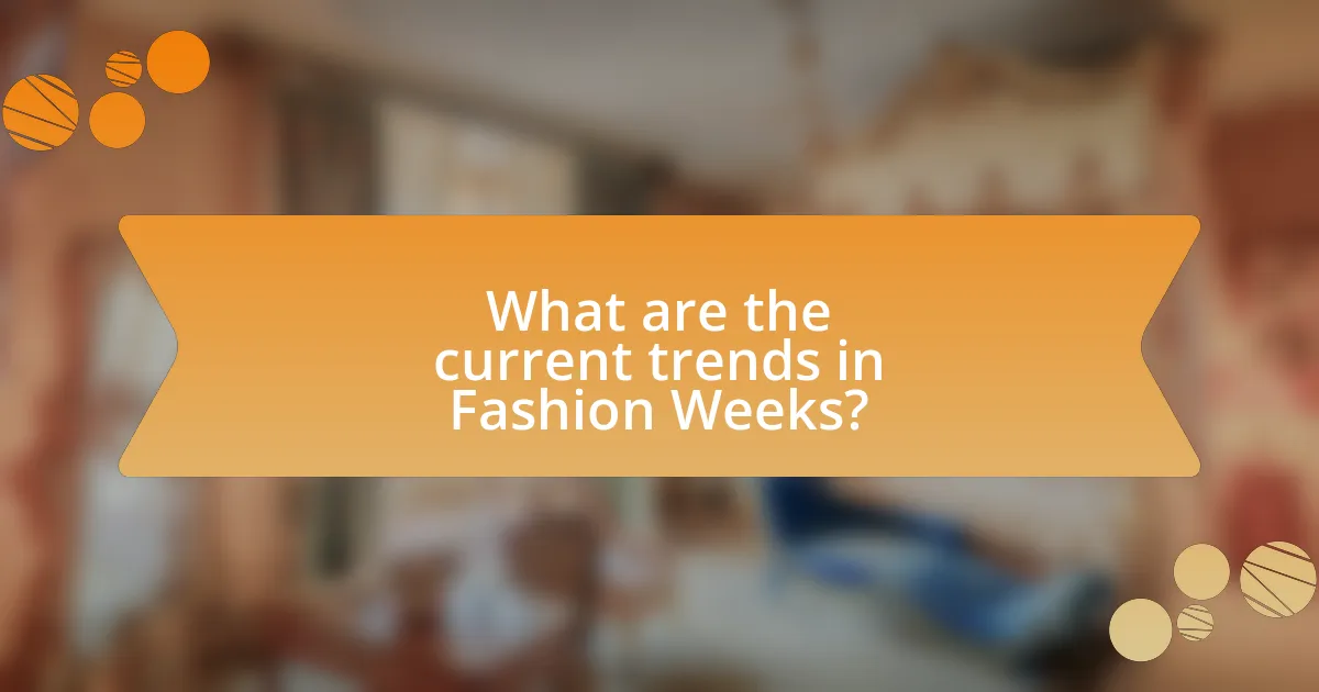 What are the current trends in Fashion Weeks?