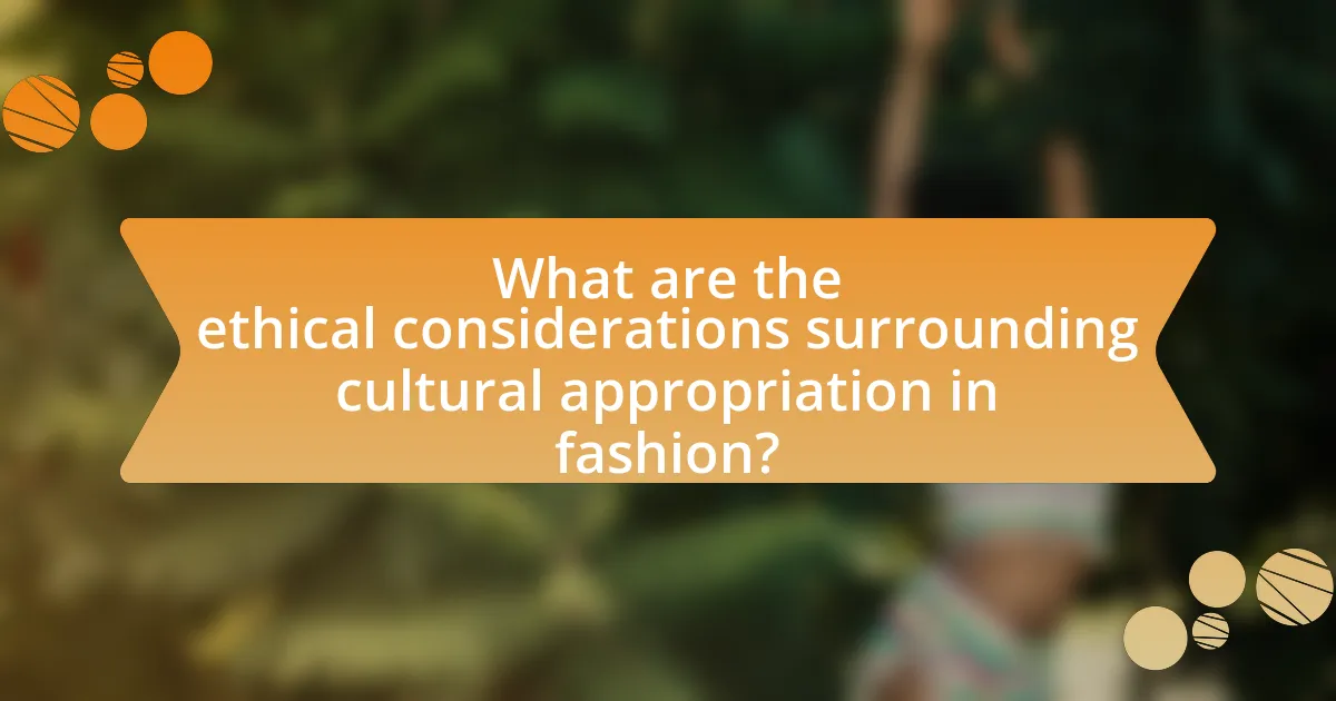 What are the ethical considerations surrounding cultural appropriation in fashion?