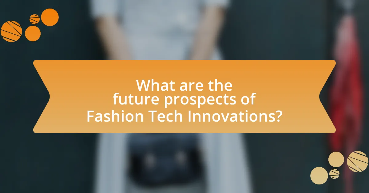 What are the future prospects of Fashion Tech Innovations?