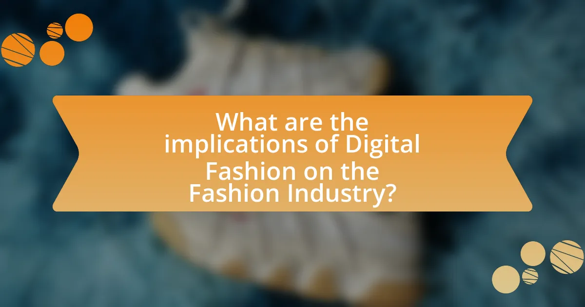 What are the implications of Digital Fashion on the Fashion Industry?