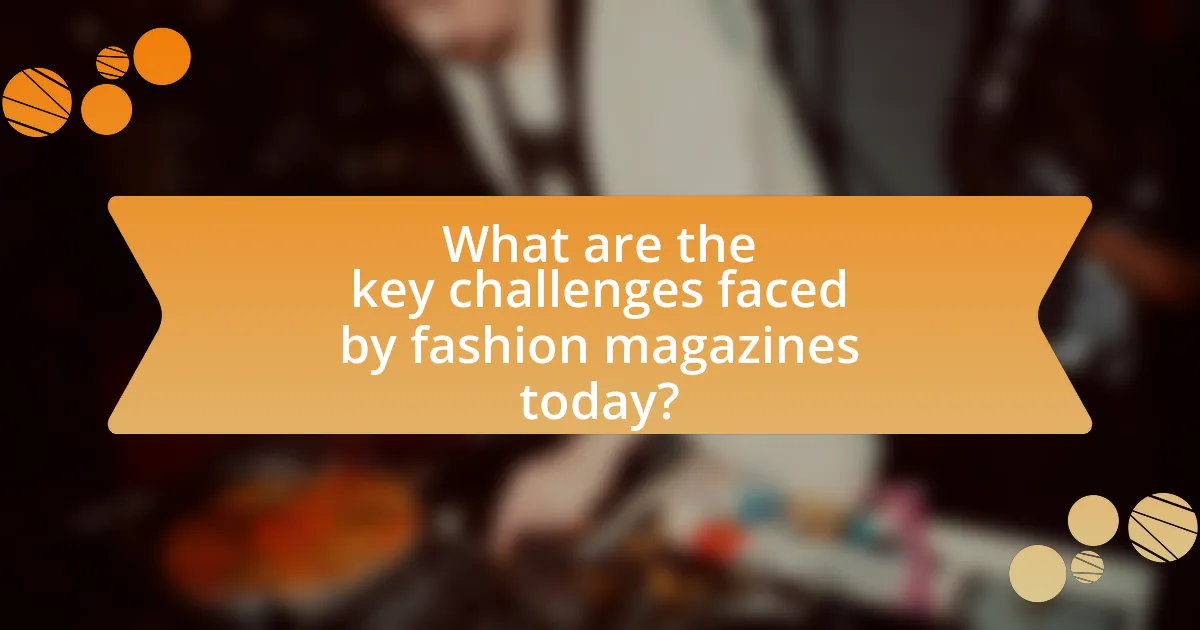 What are the key challenges faced by fashion magazines today?