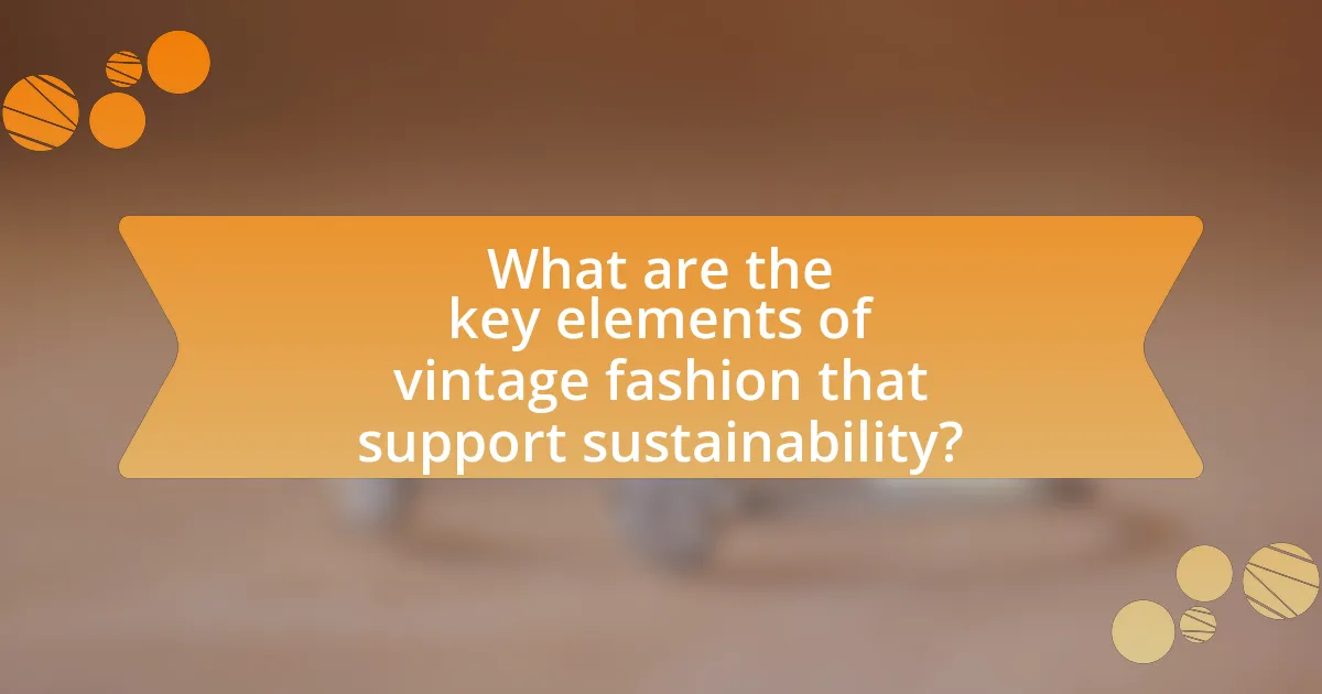 What are the key elements of vintage fashion that support sustainability?