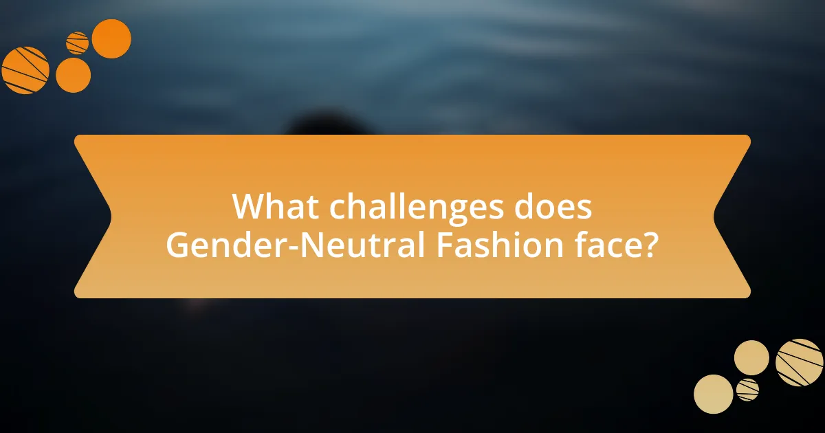 What challenges does Gender-Neutral Fashion face?