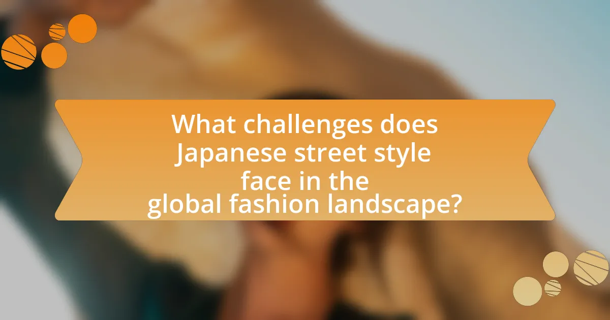 What challenges does Japanese street style face in the global fashion landscape?