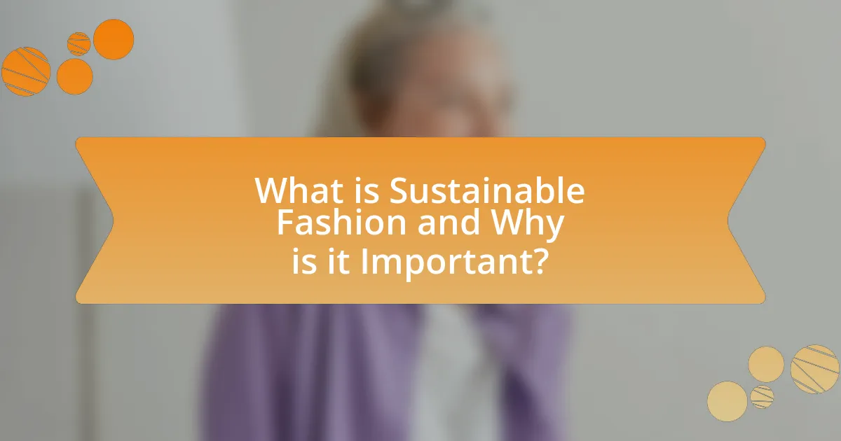 What is Sustainable Fashion and Why is it Important?