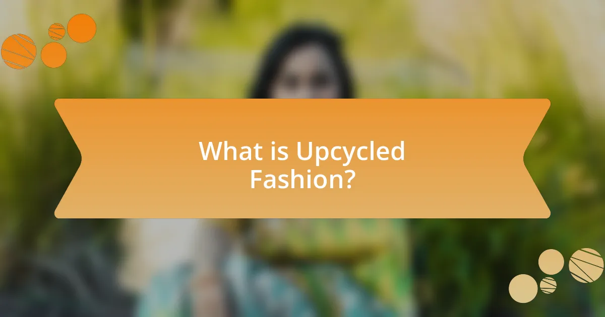 What is Upcycled Fashion?