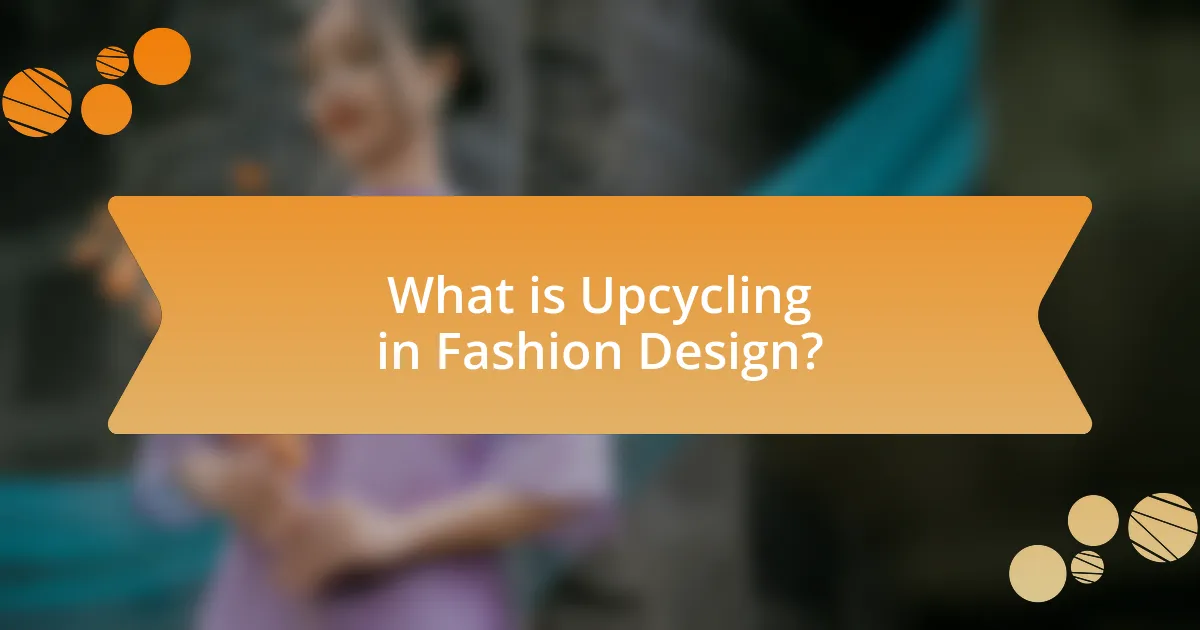 What is Upcycling in Fashion Design?
