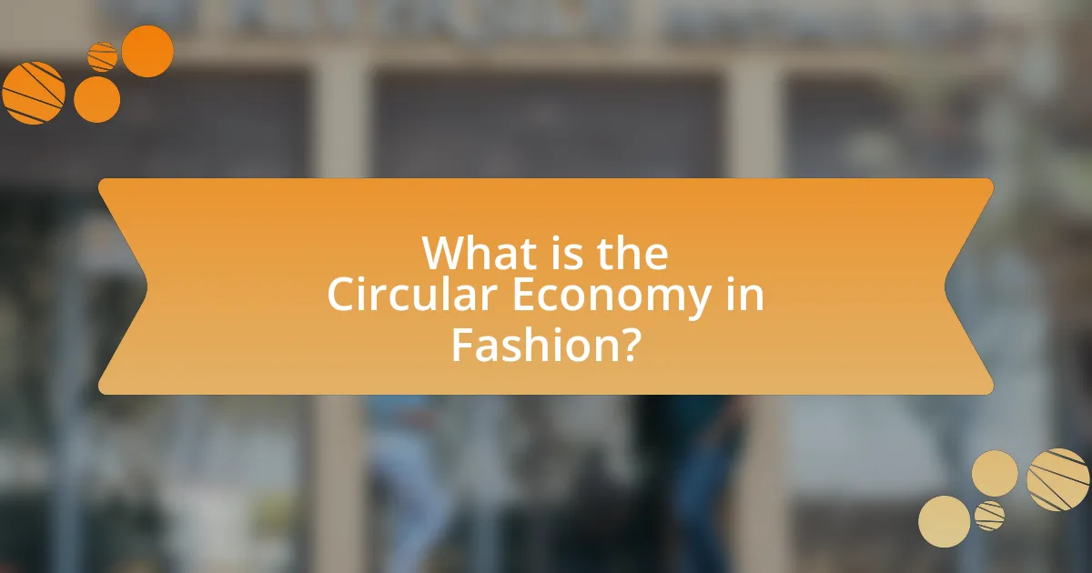 What is the Circular Economy in Fashion?