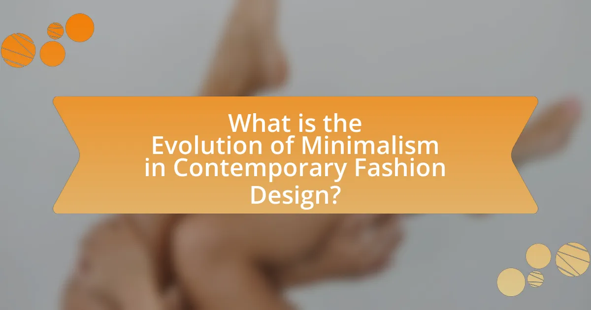 What is the Evolution of Minimalism in Contemporary Fashion Design?