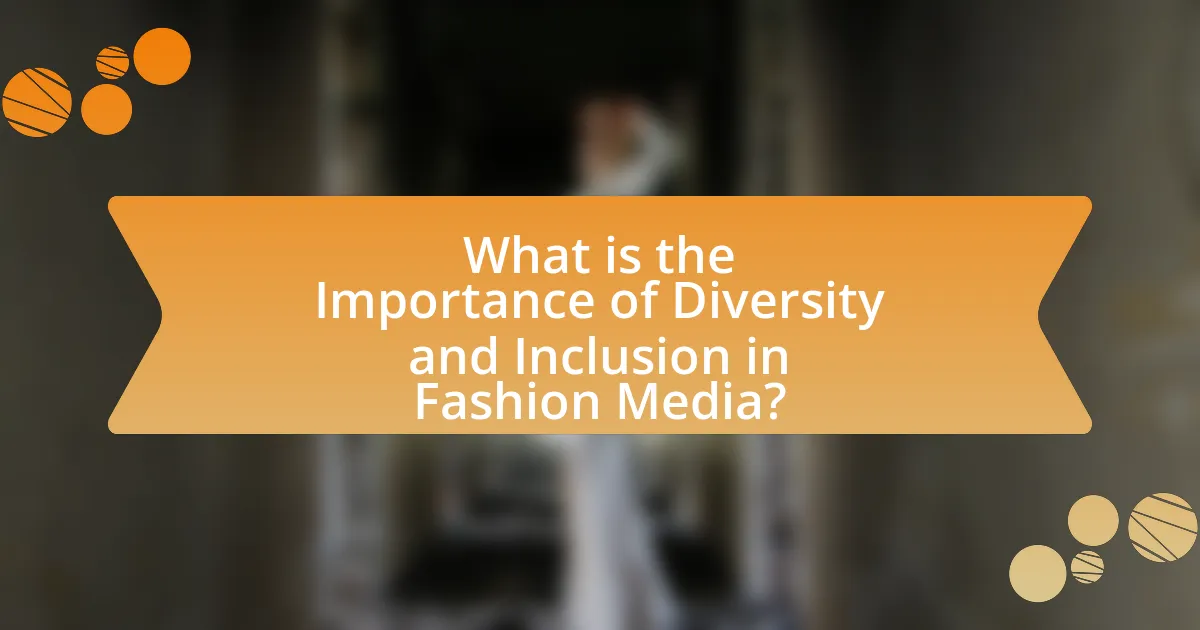 What is the Importance of Diversity and Inclusion in Fashion Media?
