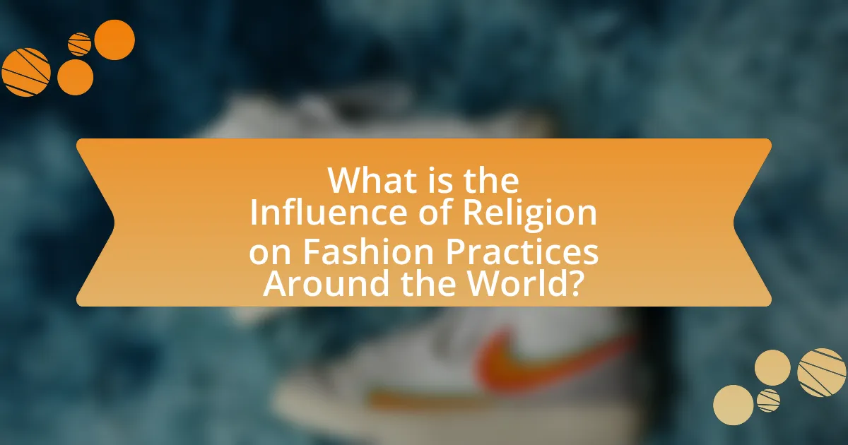 What is the Influence of Religion on Fashion Practices Around the World?