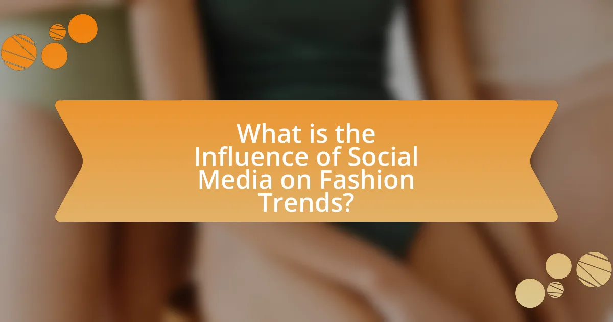 What is the Influence of Social Media on Fashion Trends?