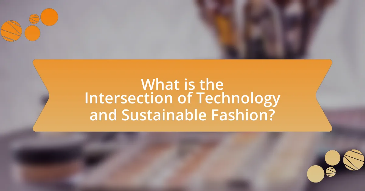What is the Intersection of Technology and Sustainable Fashion?