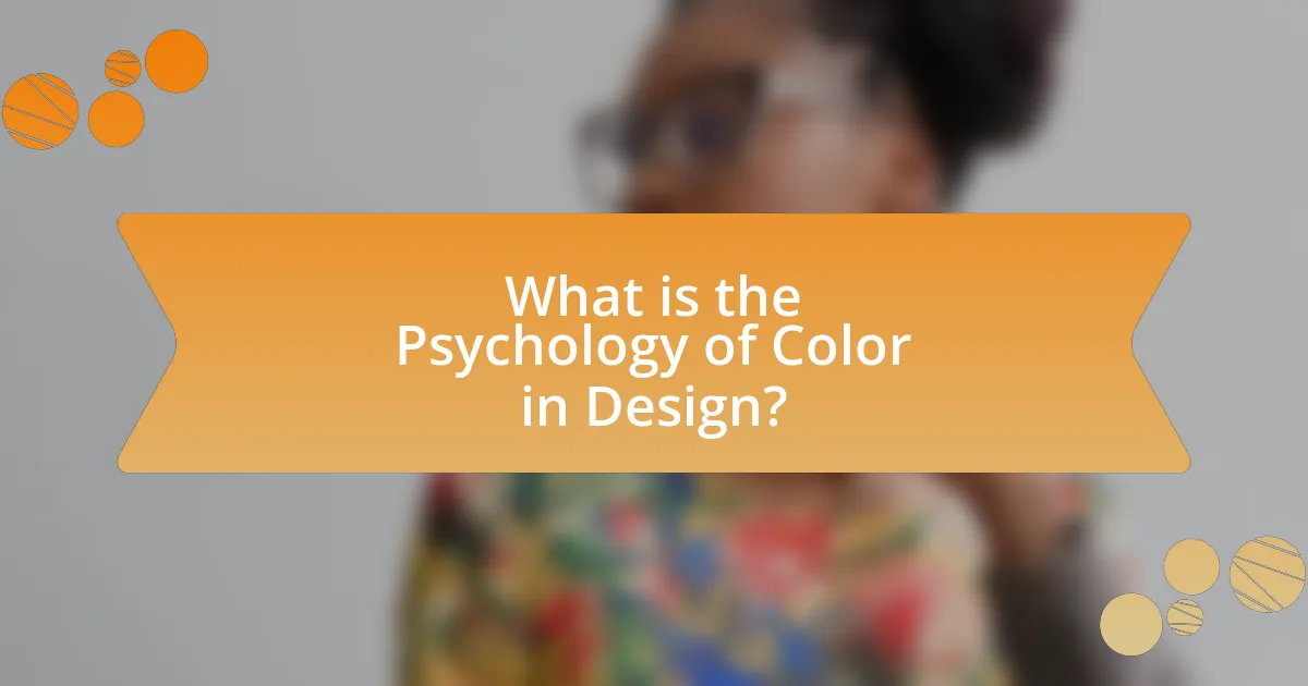 What is the Psychology of Color in Design?