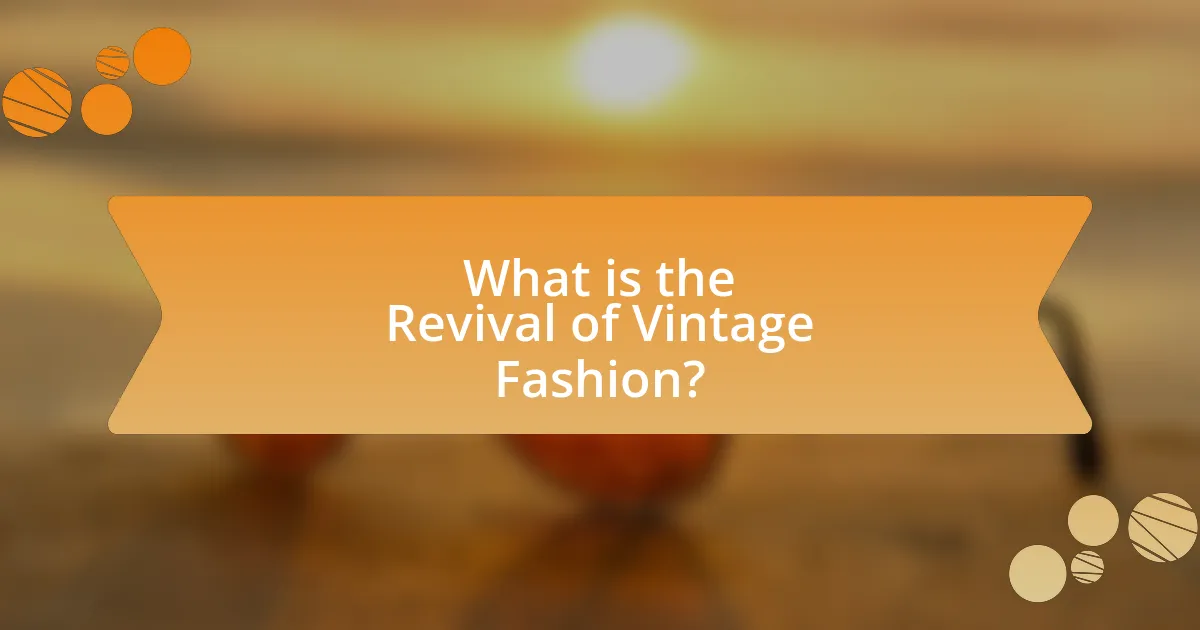 What is the Revival of Vintage Fashion?