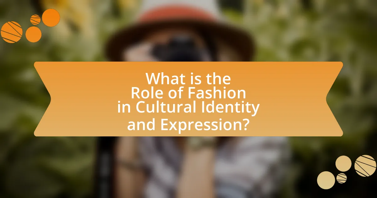 What is the Role of Fashion in Cultural Identity and Expression?