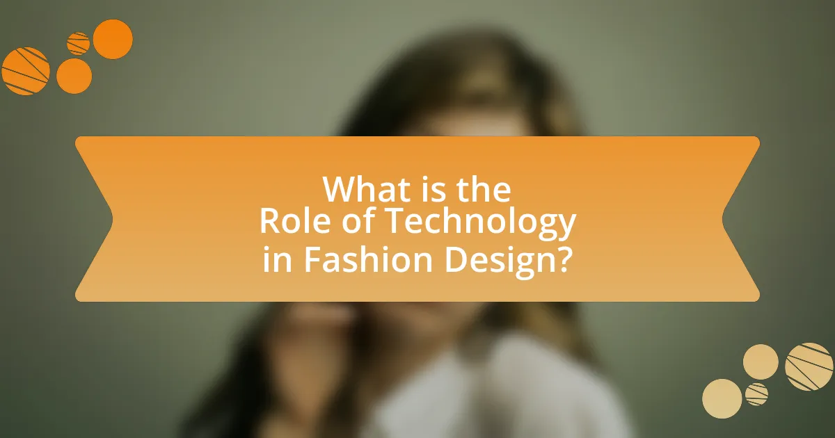 What is the Role of Technology in Fashion Design?