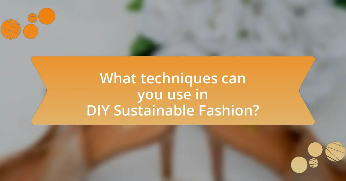 What techniques can you use in DIY Sustainable Fashion?